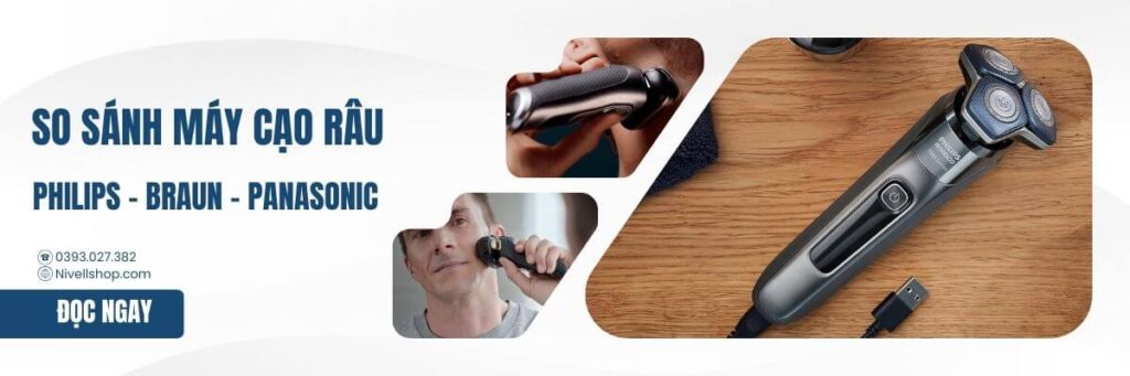 So sánh máy cạo râu Philips Braun và Panasonic